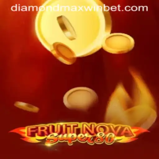Exploring the Features and Excitement of FruitNovaSuper80 with Diamond Maxwin Opportunities