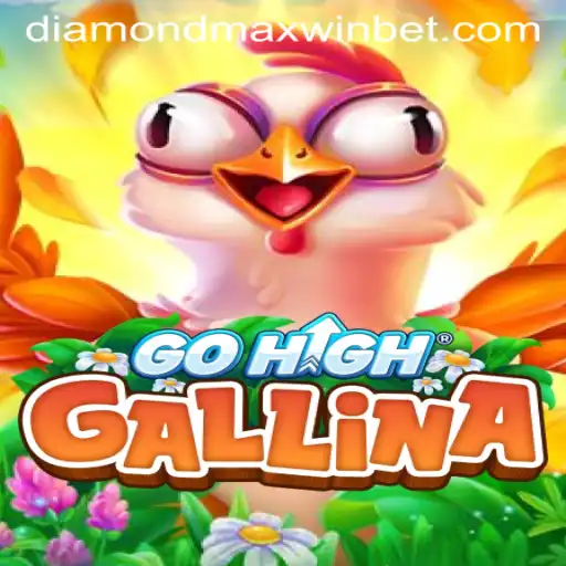 Explore the Engaging World of GoHighGallina and the Thrill of Achieving Diamond Maxwin